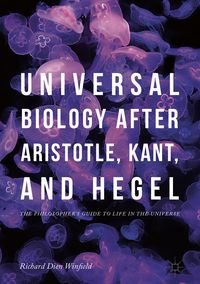 Produktbild: Universal Biology after Aristotle, Kant, and Hegel