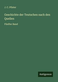 Produktbild: Geschichte der Teutschen nach den Quellen