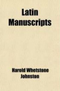 Produktbild: Latin Manuscripts; An Elementary Introduction to the Use of Critical Editions for High School and College Clases