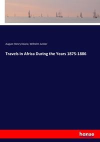 Produktbild: Travels in Africa During the Years 1875-1886
