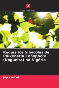 Produktbild: Requisitos Silv&iacute;colas de Plukenetia Conophora (Nogueira) na Nig&eacute;ria