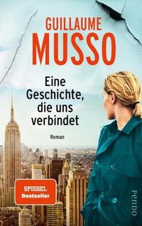 Bild vom Artikel Eine Geschichte, die uns verbindet vom Autor Guillaume Musso