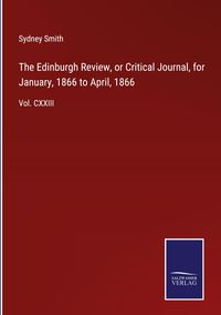 Produktbild: The Edinburgh Review, or Critical Journal, for January, 1866 to April, 1866