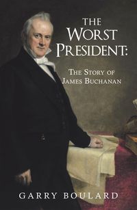 Produktbild: The Worst President--The Story of James Buchanan