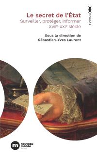Produktbild: Le secret de l'Etat : surveiller, prot&eacute;ger, informer