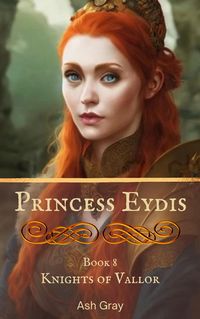 Produktbild: Princess Eydis (Knights of Vallor, #8)