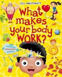 Produktbild: Arbuthnott, G: What Makes Your Body Work?