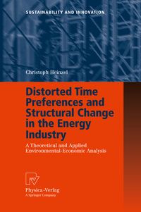 Bild vom Artikel Distorted Time Preferences and Structural Change in the Energy Industry vom Autor Christoph Heinzel