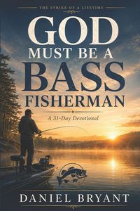 Produktbild: God Must Be a Bass Fisherman Daily Devotional