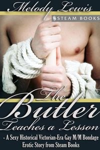 Produktbild: The Butler Teaches a Lesson - A Sexy Historical Victorian-Era Gay M/M Bondage Erotic Story from Steam Books