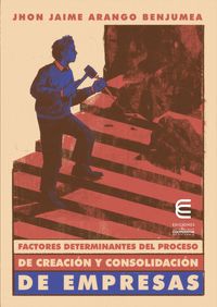 Produktbild: Factores determinantes del proceso de creaci&oacute;n y consolidaci&oacute;n de empresas
