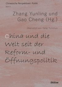 Produktbild: China und die Welt seit der Reform- und &Ouml;ffnungspolitik