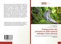 Produktbild: Endoparasites des primates du ZOO national d'Abidjan (C&ocirc;te d'Ivoire)