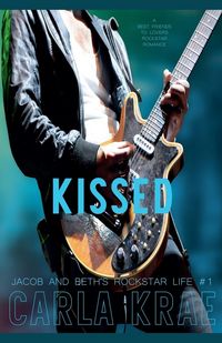 Produktbild: Kissed (Jacob and Beth's Rockstar Life #1)