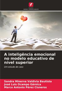 Produktbild: A intelig&ecirc;ncia emocional no modelo educativo de n&iacute;vel superior