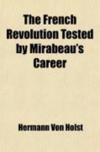 Produktbild: The French Revolution Tested by Mirabeau's Career