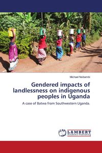 Produktbild: Gendered impacts of landlessness on indigenous peoples in Uganda