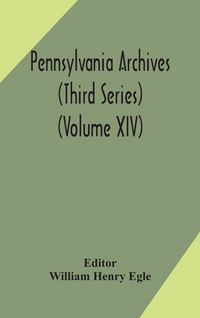 Produktbild: Pennsylvania Archives (Third Series) (Volume Xiv)