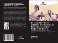Produktbild: Construction d'une m&eacute;thode d'&eacute;valuation de l'enseignement des langues en classe