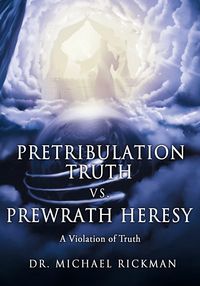 Produktbild: Pretribulation Truth vs. Prewrath Heresy