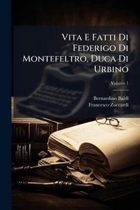 Produktbild: Vita E Fatti Di Federigo Di Montefeltro, Duca Di Urbino