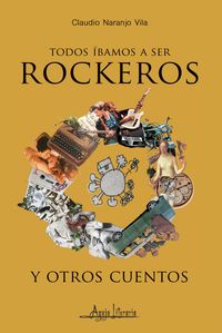 Produktbild: Todos &iacute;bamos a ser rockeros y otros cuentos
