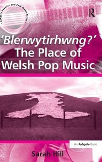 Produktbild: 'Blerwytirhwng?' The Place of Welsh Pop Music