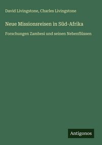Produktbild: Neue Missionsreisen in S&uuml;d-Afrika