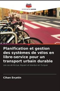 Produktbild: Planification et gestion des syst&egrave;mes de v&eacute;los en libre-service pour un transport urbain durable