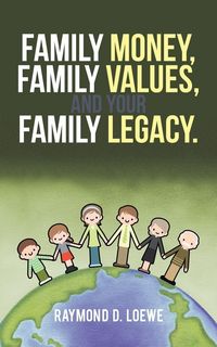 Produktbild: Family Money, Family Values, and Your Family Legacy.