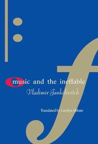 Bild vom Artikel Music and the Ineffable vom Autor Vladimir Jankelevitch