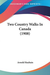 Produktbild: Two Country Walks In Canada (1908)