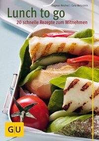 Produktbild: Lunch to go - 20 schnelle Rezepte zum Mitnehmen