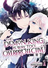 Produktbild: The Demon King is Way Too Overprotective! Vol. 1