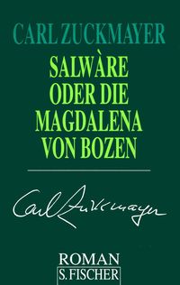 Bild vom Artikel Salwàre oder Die Magdalena von Bozen vom Autor Carl Zuckmayer