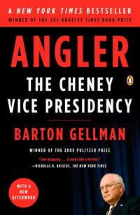 Bild vom Artikel Angler: The Cheney Vice Presidency vom Autor Barton Gellman