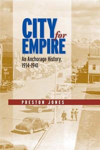 Produktbild: City for Empire: An Anchorage History, 1914-1941