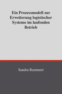 Produktbild: Ein Prozessmodell zur Erweiterung logistischer Systeme im laufenden Betrieb