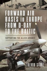 Produktbild: Forward Air Bases in Europe from D-Day to the Baltic