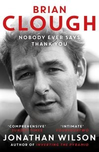 Produktbild: Brian Clough: Nobody Ever Says Thank You
