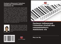 Produktbild: Facteurs influen&ccedil;ant l'intention d'achat des consommateurs malaisiens via