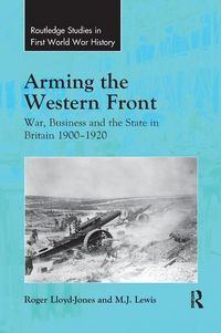 Produktbild: Lloyd-Jones, R: Arming the Western Front
