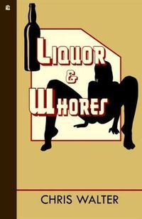Bild vom Artikel Liquor & Whores vom Autor Chris Walter