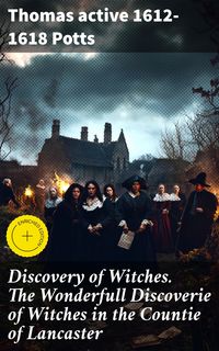 Produktbild: Discovery of Witches. The Wonderfull Discoverie of Witches in the Countie of Lancaster