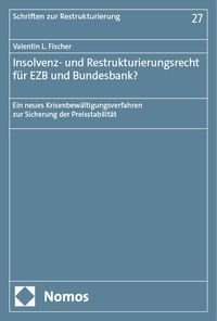 Produktbild: Insolvenz- und Restrukturierungsrecht f&uuml;r EZB und Bundesbank?