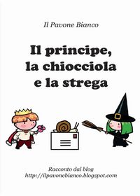 Produktbild: Il principe, la chiocciola e la strega