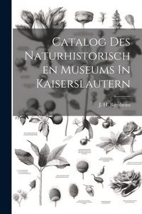 Produktbild: Catalog Des Naturhistorischen Museums In Kaiserslautern