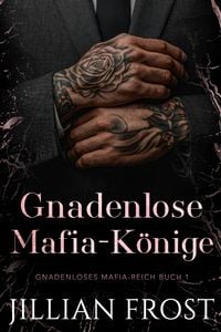 Produktbild: Gnadenlose Mafia-K&ouml;nige (Gnadenloses Mafia-Reich, #1)