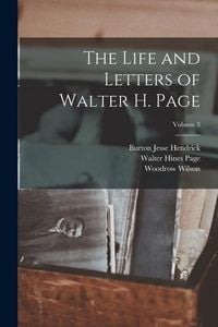 Produktbild: The Life and Letters of Walter H. Page; Volume 3