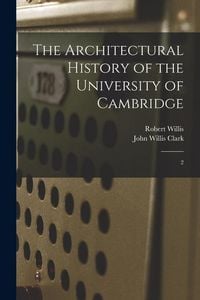 Produktbild: The Architectural History of the University of Cambridge: 2